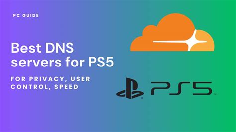 Best DNS servers for PS5 and PS4 2023 .